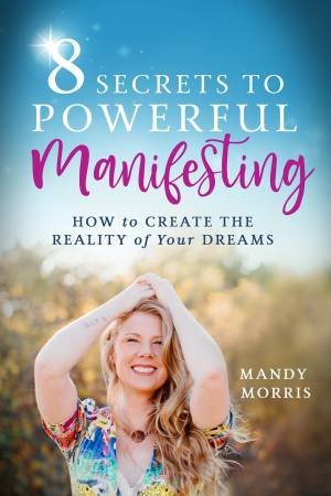 cover of 8 Secrets to Powerful Manifesting — Eternal Spirit