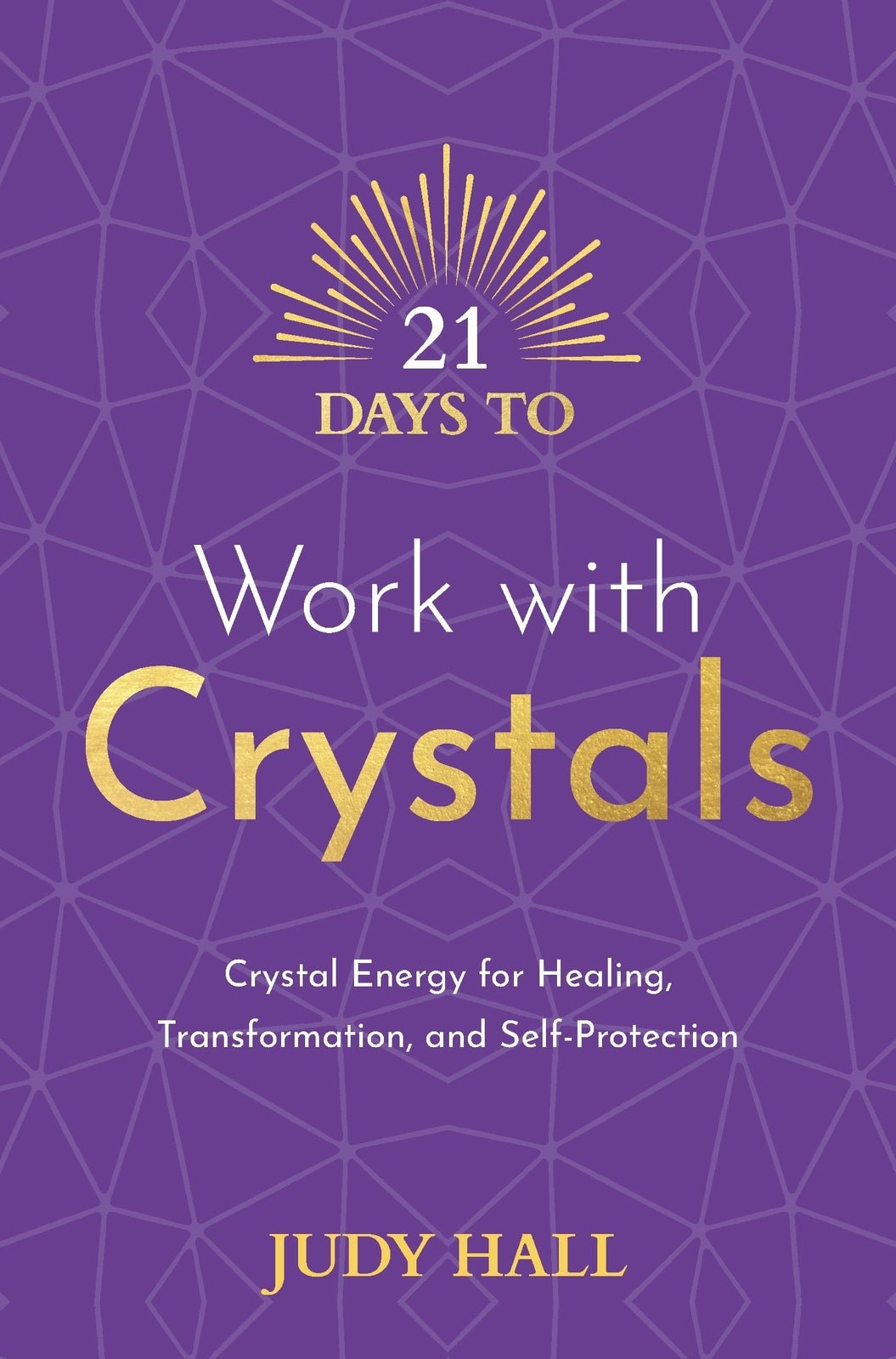 cover of 21 Days to Work With Crystals — Eternal Spirit