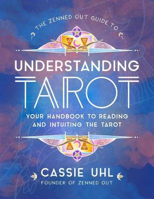 cover of Zenned Out Guide to Understanding Tarot, The — Eternal Spirit