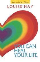 You Can Heal Your Life 30th Anniversary Edition cover — Eternal Spirit