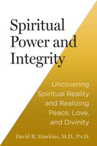 Spiritual Power and Integrity by David Hawkins, book cover