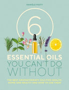 cover of 6 Essential Oils You Can't Do Without — Eternal Spirit