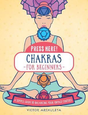 cover of Press Here!  Chakras For Beginners — Eternal Spirit